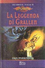 La La leggenda di Grallen. Vol. 2: Gli eroi.