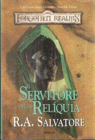Il Servitore Dela Reliquia - I Sentieri Delle Tenebre Volume Terzo - R. A. Salvatore - copertina