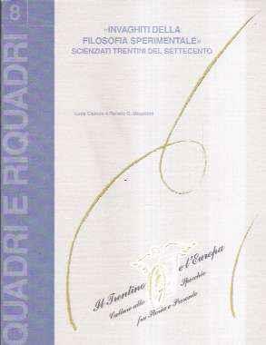 Quadri E Riquadri N. 8 - "Invaghiti Della Filosofia Sperimentale" Scienziati Trentini Del Settecento - Luca Ciancio - copertina