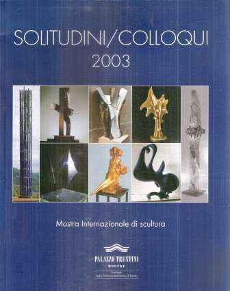 Solitudini/Colloqui Mostra Internazionale Di Scultura - Renzo Francescotti - copertina