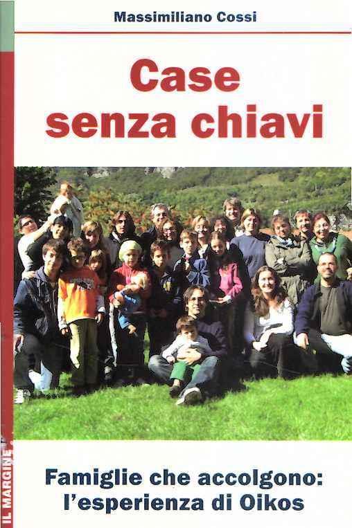 Case senza chiavi. Famiglie che accolgono: l'esperienza di «Oikos» - Massimiliano Cossi - copertina