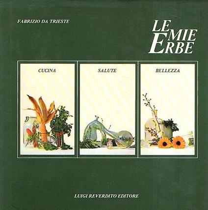Le Mie Erbe - Fabrizio Da Trieste - copertina