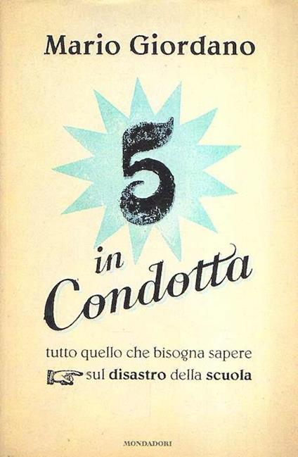 5 In Condotta - Tutto Quello Che Bisogna Sapere Sul Disastro Della Scuola - Mario Giordano - copertina