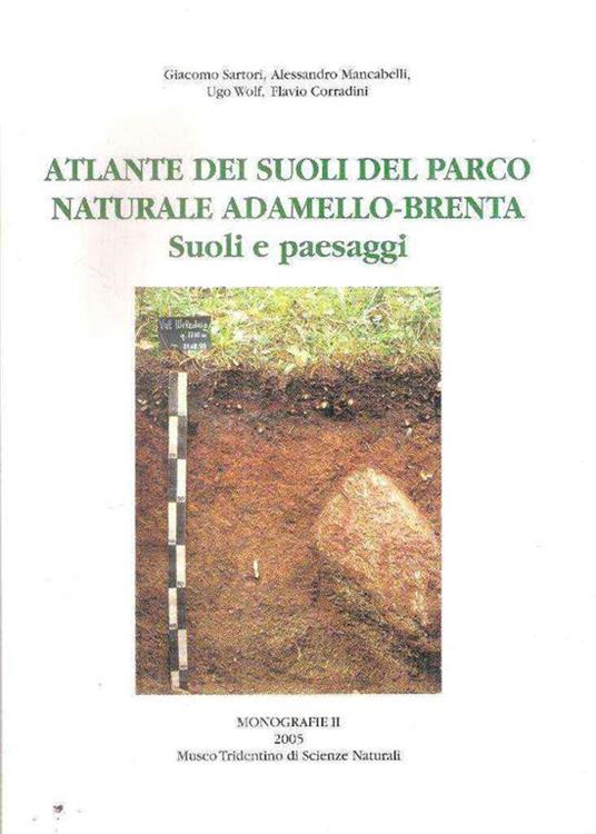 Atlante Dei Suoli Del Parco Naturale Adamello-Brenta Suoli E Paesaggi - copertina