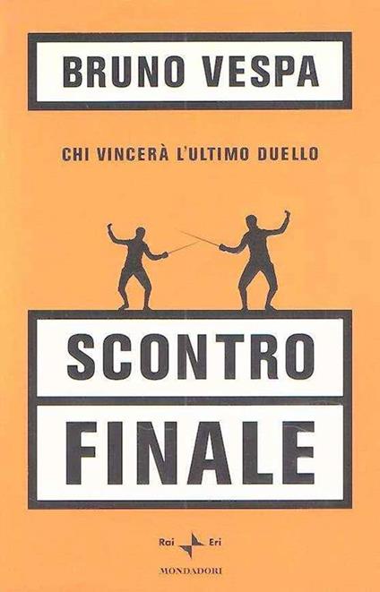 Scontro finale. Chi vincerà l'ultimo duello - Bruno Vespa - copertina
