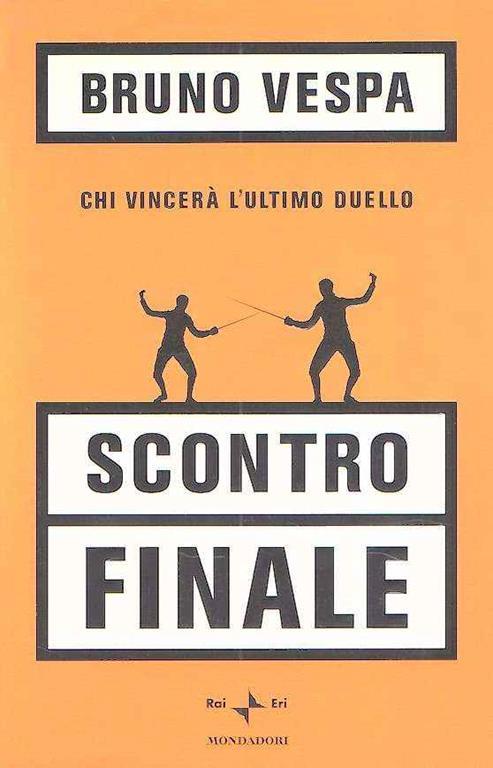 Scontro finale. Chi vincerà l'ultimo duello - Bruno Vespa - copertina