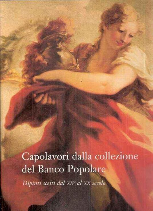 Capolavori Dalla Collezione Del Banco Popolare - Dipinti Scelti Dal Xiv Al Xx Secolo - Paola Marini - copertina
