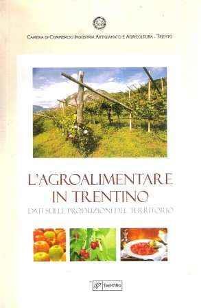 L' Agroalimentare In Trentino Dati Sulle Produzioni Del Territorio - copertina