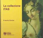 La Collezione Itas - Il Lascito Grezler