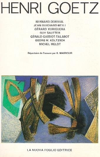 Henri Goetz. Peinture. pastel. dessin. gravure 1930/1980
