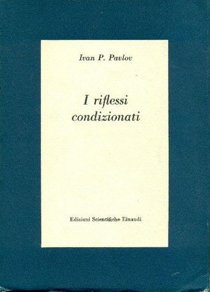 I riflessi condizionati - Pavlov Ivan - copertina