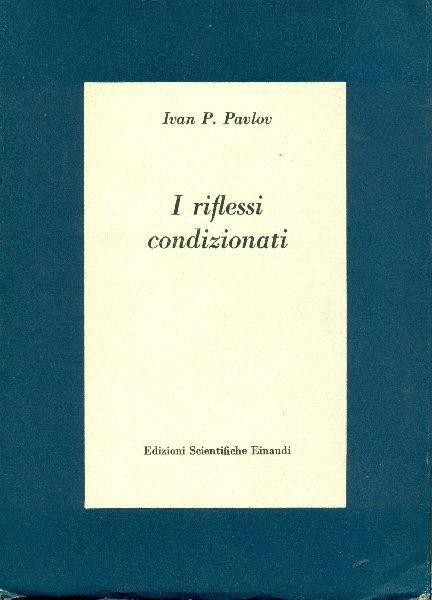 I riflessi condizionati - Pavlov Ivan - copertina