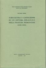 Agricoltura e costruzione di un sistema idraulico nella Pianura Piemontese (1800-1880)