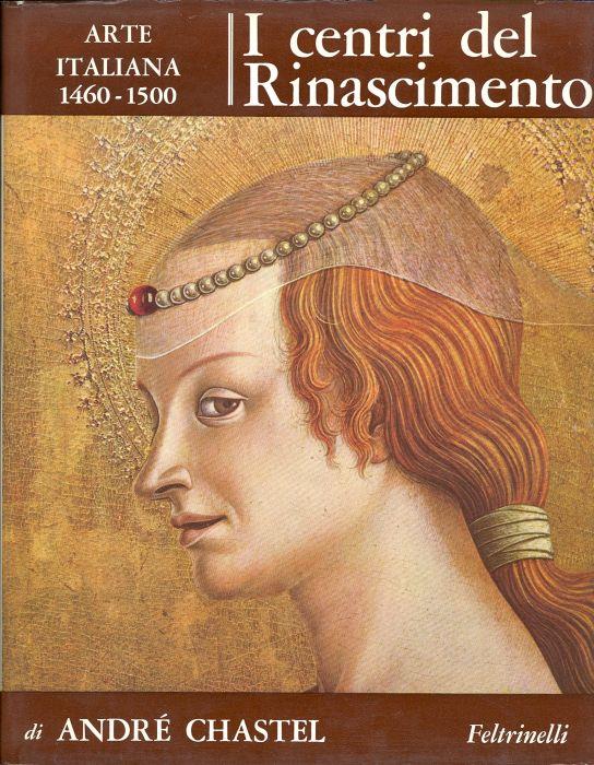 I centri del Rinascimento. Arte italiana 1460-1500