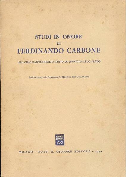 Studi in onore di Ferdinando Carbone. Nel cinquantunesimo anno di servizio allo Stato - copertina
