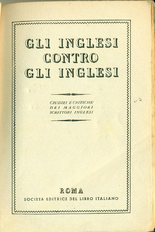 Gli inglesi contro gli inglesi. Giudizi e critiche dei maggiori scrittori inglesi - copertina