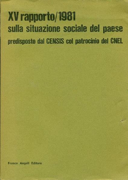 XV rapporto 1981 sulla situazione sociale del paese predisposto dal CENSIS col patrocinio del CNEL - copertina