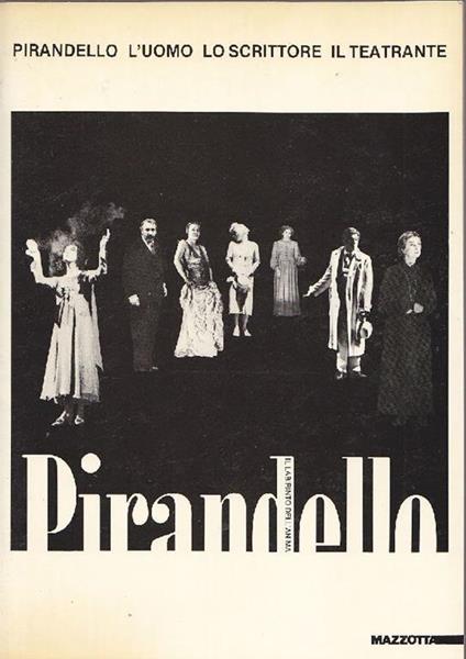 Pirandello. L'uomo Lo scrittore Il teatrante - copertina