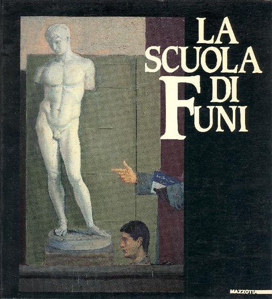 La scuola di Funi. Catalogo della mostra (Mendrisio, 1988). Ediz. illustrata - copertina
