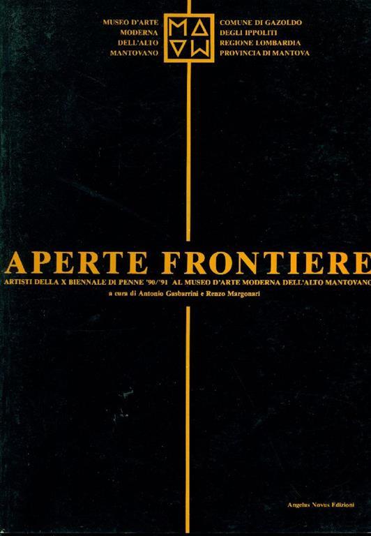 Aperte frontiere. Artisti della X Biennale di Penne al Museo d'Arte Moderna dell'Alto Mantov - copertina