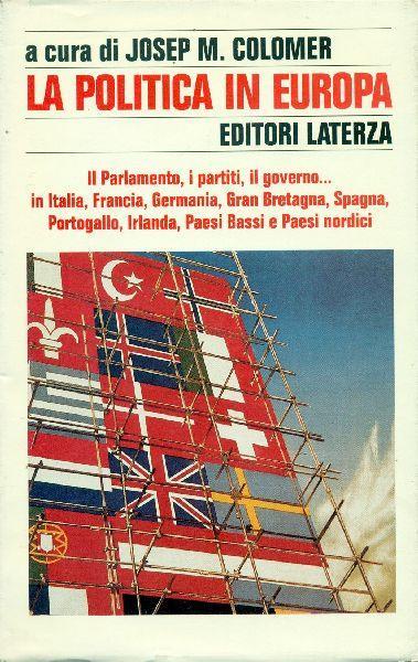 La politica in Europa. Introduzione alle Istituzioni di 15 Paesi - copertina