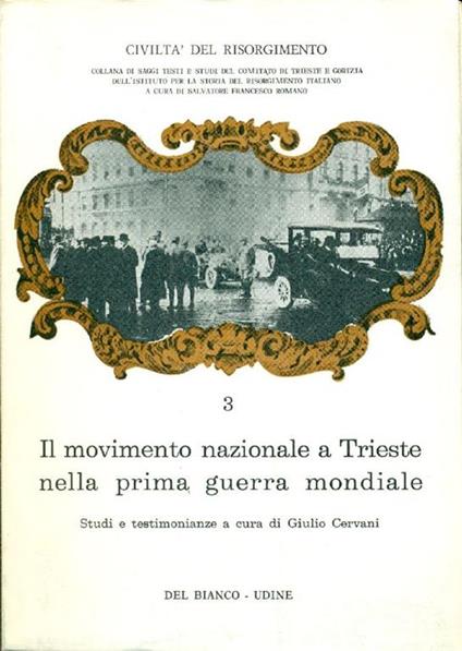 Il movimento nazionale a Trieste nella Prima Guerra Mondiale - copertina