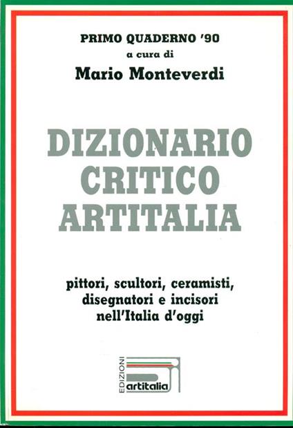 Dizionario Critico Artitalia. Primo quadernò90. Pittori, scultori, ceramisti, disegnatori e inc - copertina