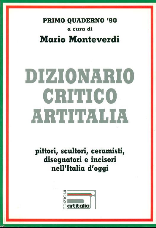 Dizionario Critico Artitalia. Primo quadernò90. Pittori, scultori, ceramisti, disegnatori e inc - copertina