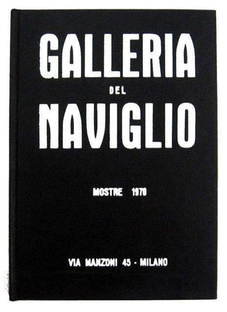 Galleria del Naviglio. Mostre 1970 - 2