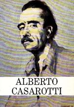 Alberto Casarotti. Mostra antologica