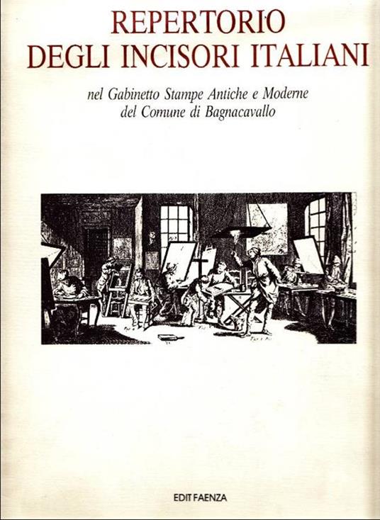 Repertorio degli incisori italiani nel Gabinetto Stampe Antiche e Moderne del comune di Bagnacavallo - copertina