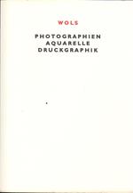 Wols. Photographien Aquarelle Druckgraphik