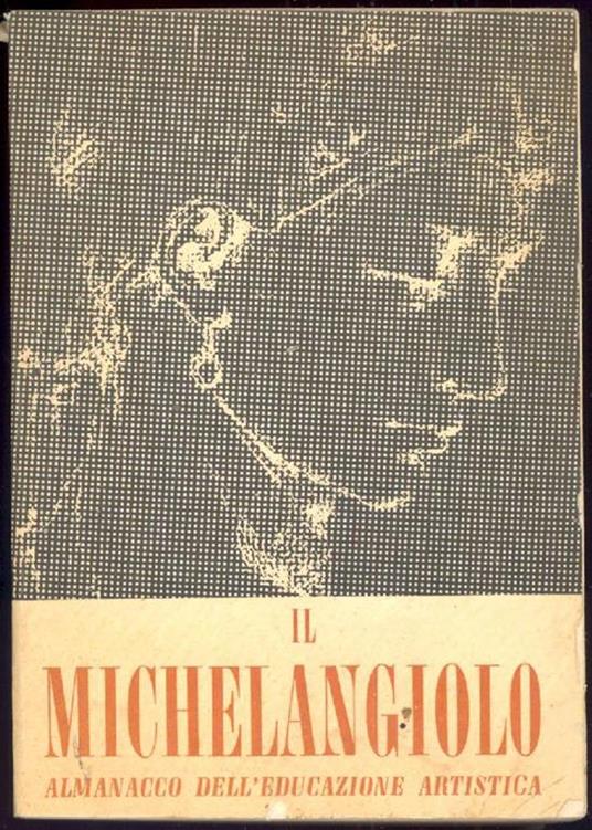 Il Michelangiolo. Almanacco dell'educazione artistica 1957-1958 - copertina