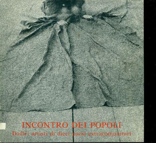 Incontro dei popoli. Dodici artisti di dieci paesi extracomunitari - copertina