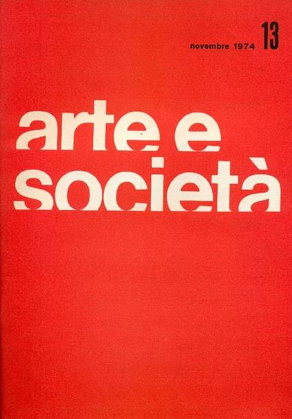 Arte e Società. Anno III, N 13, Novembre 1974 - copertina
