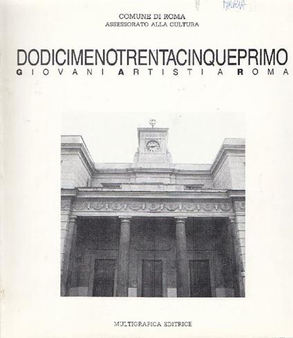 Dodicimenotrentacinqueprimo. Giovani artisti a Roma - copertina
