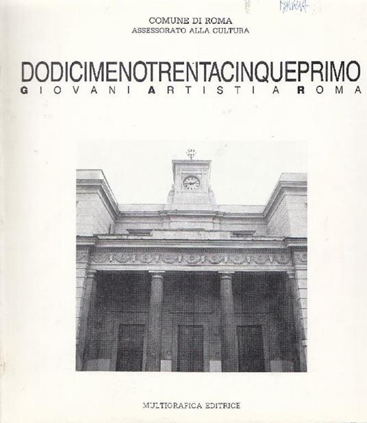 Dodicimenotrentacinqueprimo. Giovani artisti a Roma - copertina