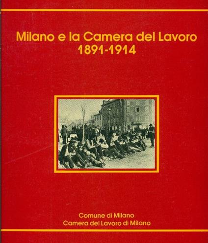 Milano e la Camera del Lavoro 1891-1914 - copertina
