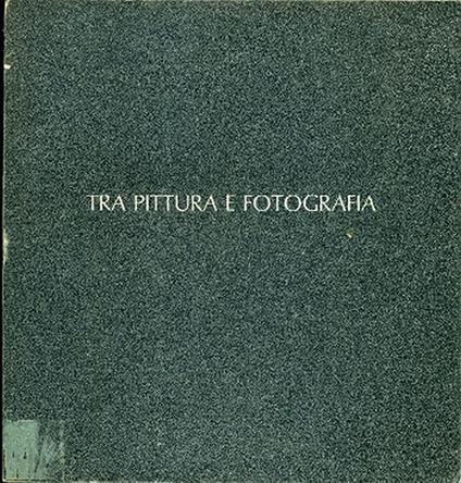 Tra pittura e fotografia. Rassegna Internazionale d'Arte Acireale - copertina