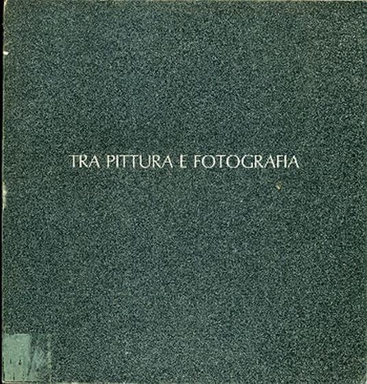 Tra pittura e fotografia. Rassegna Internazionale d'Arte Acireale - copertina