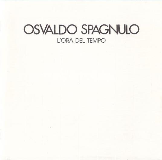 Osvaldo Spagnulo. L'ora del tempo - copertina