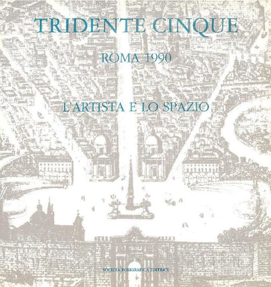 Tridente Cinque. Roma 1990. L'artista e lo spazio - copertina