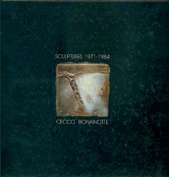 Cecco Bonanotte. Sculptures 1971-1984