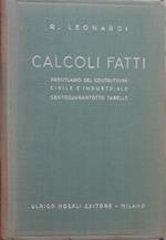 Calcoli fatti. Prontuario del costruttore civile e industriale (CXLVIII tabelle)