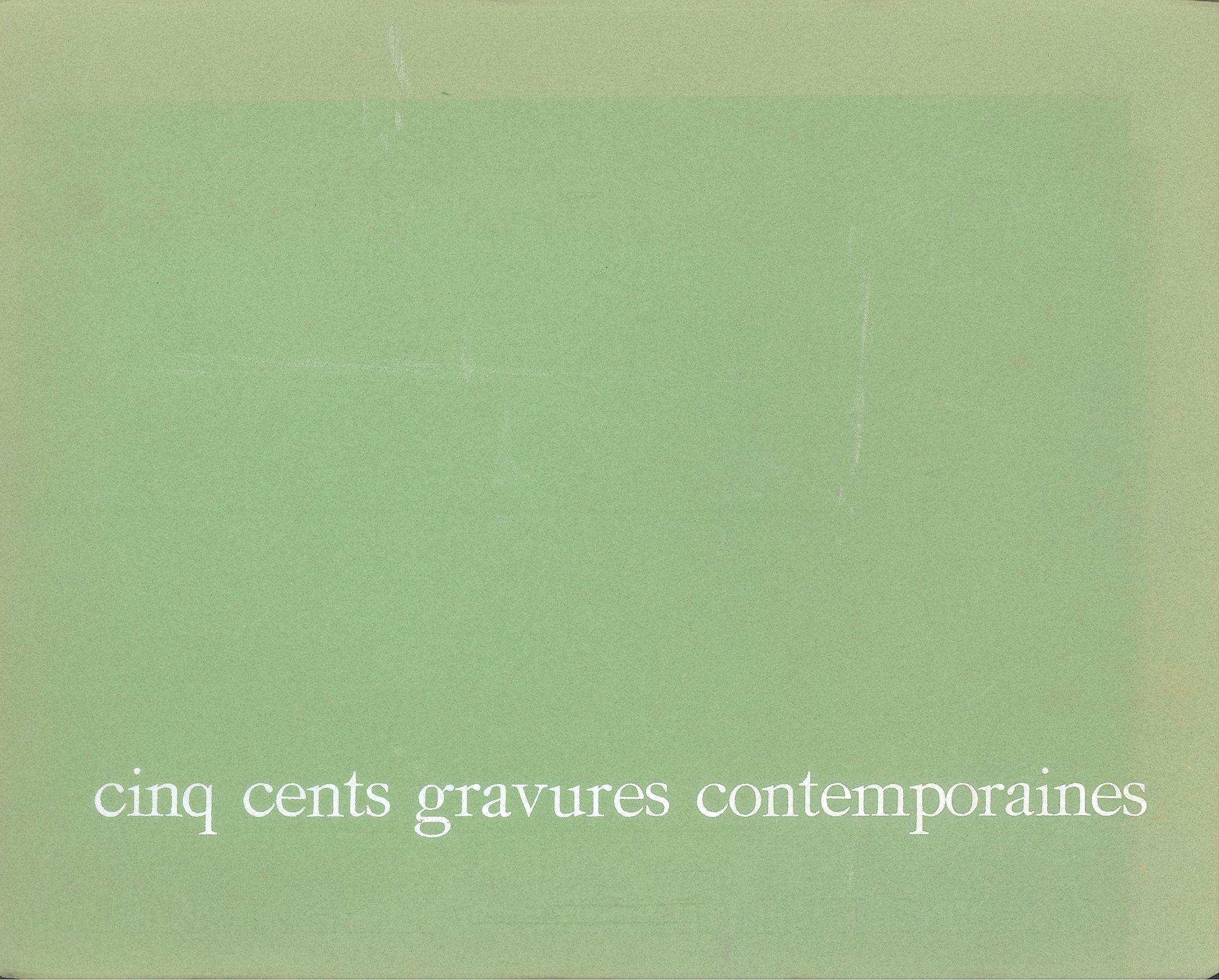 Cinq cents gravures contemporaines. Récents enrichissements du Cabinet des estampes