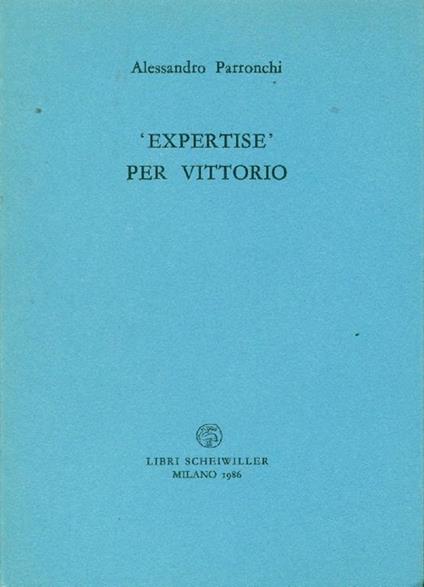 Expertise'' per Vittorio - Alessandro Parronchi - copertina