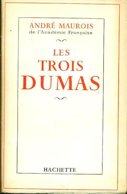 Les trois Dumas - André Maurois - copertina
