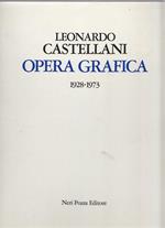 Leonardo Castellani. Opera grafica 1928-1973