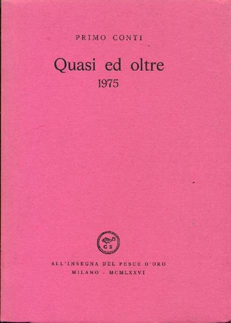 Quasi ed oltre 1975 - Primo Conti - 2