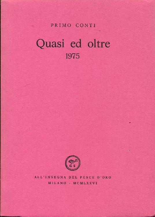 Quasi ed oltre 1975 - Primo Conti - 2